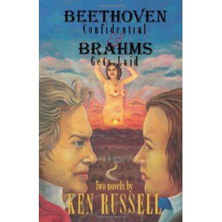 Beethoven Confidential & Brahms Gets Laid (9780720612790) Ken Russell Books
