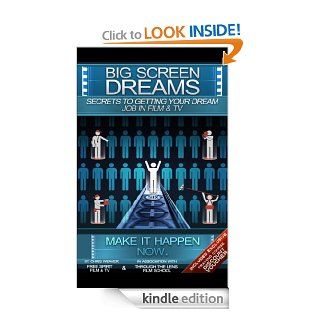 Big Screen Dreams Secrets to Getting Your Dream Job in Film & TV   Kindle edition by Chris Weaver, Zander Weaver. Humor & Entertainment Kindle eBooks @ .