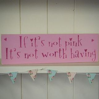 'if it's not pink' sign by the primitive pantry