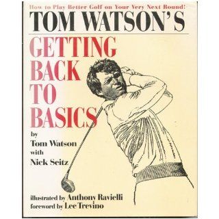 Tom Watson's Getting Back to Basics Watson 9780671742935 Books