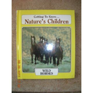 Getting to KnowNature's Children Wild Horses and Caribou Grolier Ltd. Books