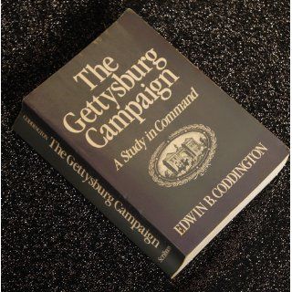 The Gettysburg Campaign A Study in Command Edwin B. Coddington 9780684845692 Books
