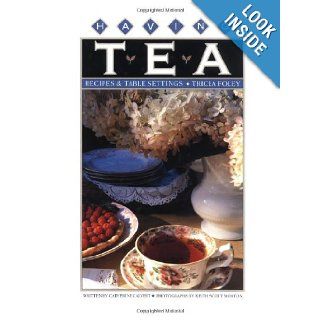 Having Tea Recipes & Table Settings Tricia Foley, Catherine Calvert 9780517560075 Books