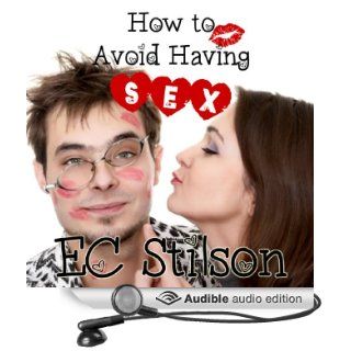 How to Avoid Having Sex The Perfect Wedding Gift (Audible Audio Edition) E. C. Stilson, Allie Mars Books