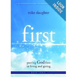 first   Devotional putting GOD first in living and giving Mike Slaughter 9781426762024 Books