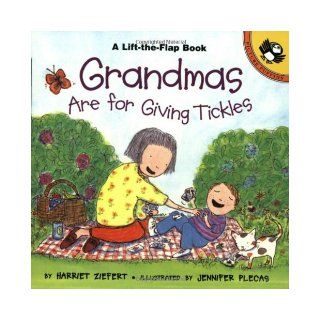 Grandmas are for Giving Tickles (Lift the Flap, Puffin) Harriet Ziefert, Jennifer Plecas 9780140567182 Books