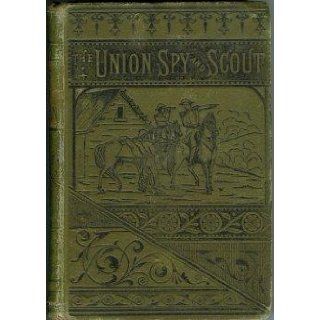 Life of Pauline Cushman. The celebrated Union spy and scout Comprising her early history; her entry into the secret service of the Army of theprepared from her notes and memoranda Ferdinand L Sarmiento Books
