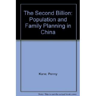 The Second Billion Population and Family Planning in China Penny Kane 9780140086577 Books