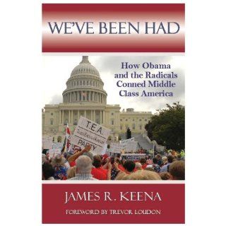 We've Been Had James R Keena 9780984534500 Books