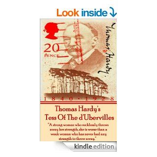 Tess Of The d'Ubervilles "A strong woman who recklessly throws away her strength, she is worse than a weak woman who has never had any strength to throw away." eBook Thomas Hardy Kindle Store