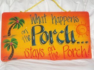 What Happens on the Porch Stays on the Porch Wooden Tropical Sign   Decorative Signs