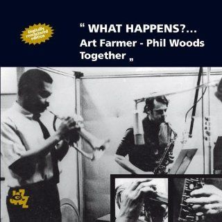 What Happens?Art Farmer Phil Woods Together Music