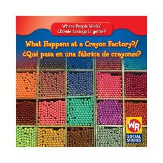 What Happens at a Crayon Factory?/Que Pasa En Una Fabrica De Crayolas? (Where People Work/Donde Trabaja La Gente?) (9780836892796) Lisa M. Guidone Books