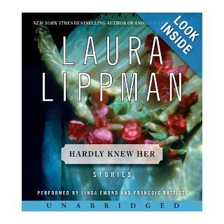 Hardly Knew Her CD Laura Lippman, Linda Emond, Francois Battiste 9780061661594 Books