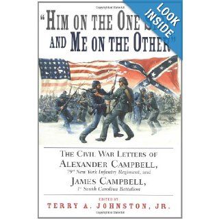 Him on the One Side and Me on the Other Terry A. Johnston, Alexander Campbell 9781570032653 Books