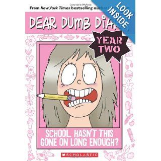 School Hasn't This Gone on Long Enough? (Dear Dumb Diary, Year Two, No. 1) Jim Benton 9780545377614 Books