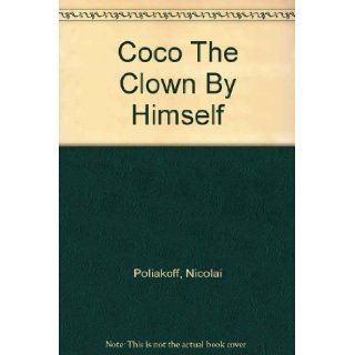 Coco the Clown By Himself NICOLAI POLIAKOFF Books