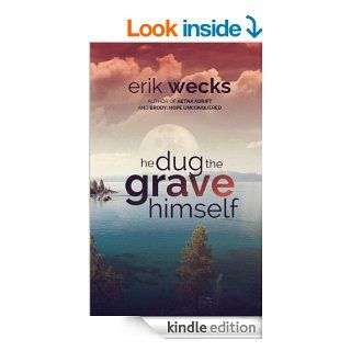 He Dug the Grave Himself (A Pax Imperium Short Story) eBook Erik Wecks Kindle Store