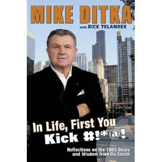 Mike Ditka Reflections on the 1985 Bears and Wisdom from Da Coach Mike Ditka, Rick Telander 9781596701571 Books