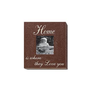 Home Is Where They Love You Home Frame