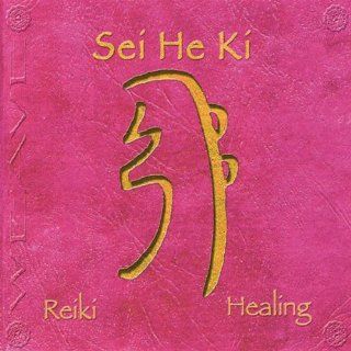 Sei He Ki Reiki Healing Music