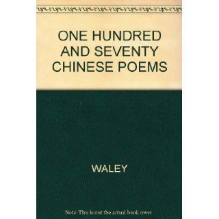 One Hundred and Seventy Chinese Poems WALEY Books