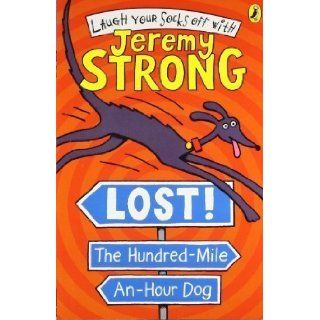 Lost The Hundred Mile An Hour Dog by Strong, Jeremy (2008) Books