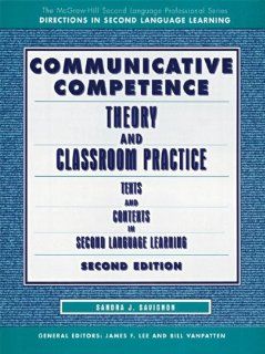 Communicative Competence Theory and Classroom Practice (9780070837362) Sandra J Savignon Books