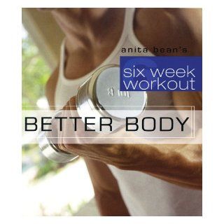 Better Body (Six Week Workout) Anita Bean Books