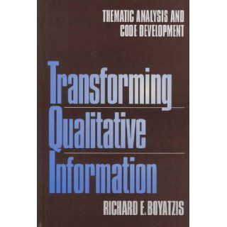 Transforming Qualitative Information Thematic Analysis and Code Development Richard E. Boyatzis 9780761909606 Books