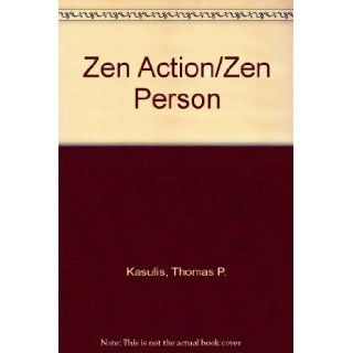 Zen Action/Zen Person Thomas P. Kasulis 9780824807023 Books