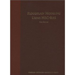 Floodplain Modeling Using HEC RAS Haestad Methods, Gary Dyhouse, Jennifer Hatchett, Jeremy Benn 9780971414105 Books