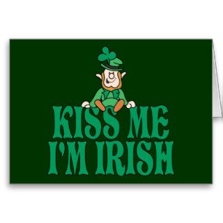 Kiss Me I'm Irish Greeting Cards