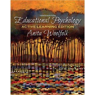 Educational Psychology, Active Learning Edition (10th Edition) Anita Woolfolk 9780205542789 Books