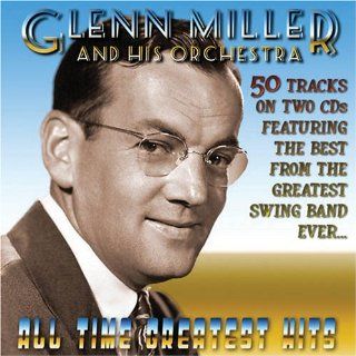 Glenn Miller's All Time Greatest Hits Music