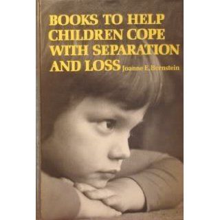 Books to Help Children Cope with Separation and Loss Joanne E. Bernstein 9780835208376 Books