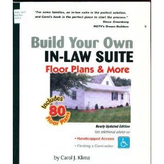Build Your Own In Law Suite Floor Plans & More Carol J. Klima 9780967220758 Books