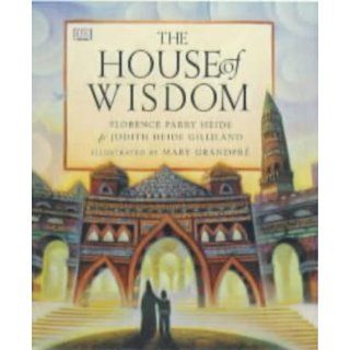 House of Wisdom Florence Parry Heide, Judith Heide Gilliland, Mary GrandPre 9780751372175 Books