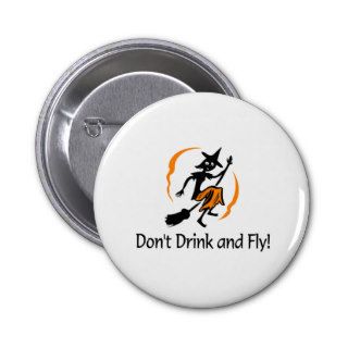 Dont Drink And Fly Witch Buttons