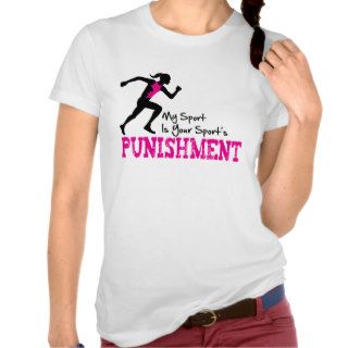 MY Sport Is Your Sport's Punishment Running Female Tee Shirts