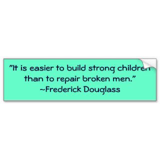 Frederick Douglass Strong Children Quote Bumper Stickers