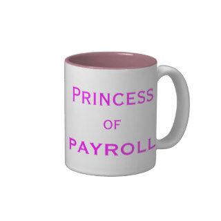 Princess of Payroll Woman Manager Job Title Mug