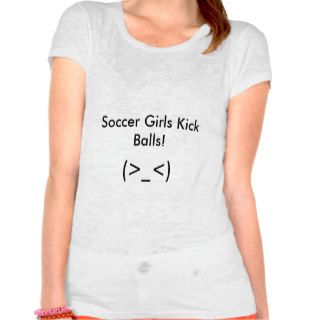 Soccer Girls Kick Balls, (>_<) Tee Shirt