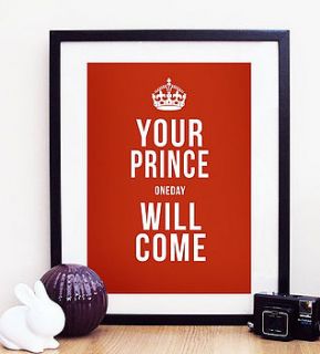 'your prince one day will come' print by oh, dear molly