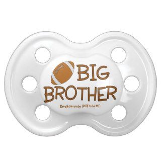 BIG BROTHER   LOVE TO BE ME PACIFIER