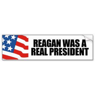 Reagan was a real President Bumper Sticker