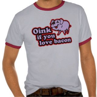 Oink if you love bacon shirt