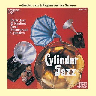 Cylinder Jazz Early Jazz & Ragtime From Phonograp Music