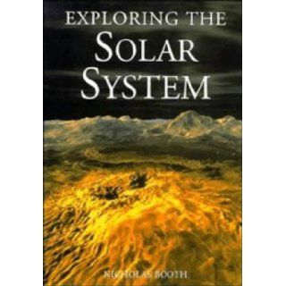 Exploring the Solar System Nicholas Booth 9780521580052 Books