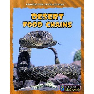Desert Food Chains (Protecting Food Chains) Buffy Silverman, Abby Colich 9781432938567 Books